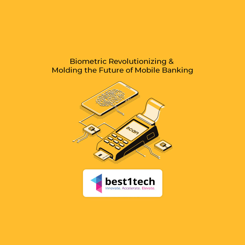 Biometric Revolutionizing & Molding the Future of Mobile Banking