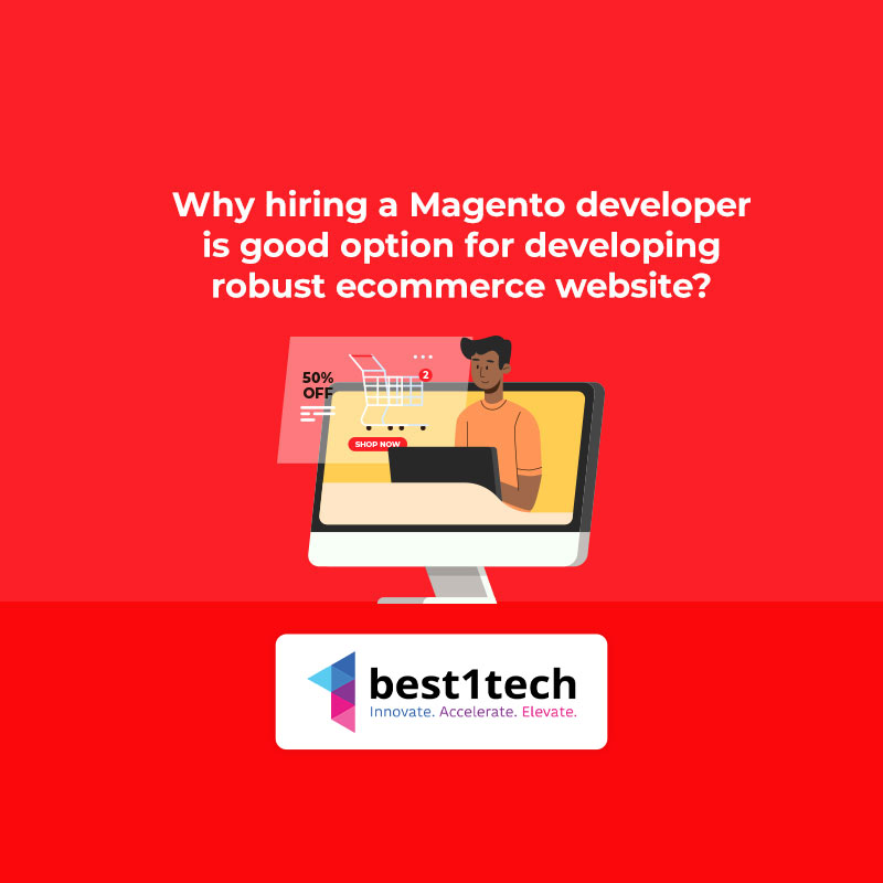 Why hiring a Magento developer is good option for developing robust ecommerce website?