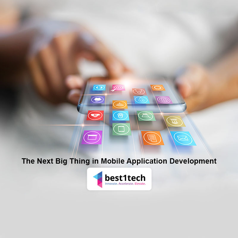 The Next Big Thing in Mobile Application Development