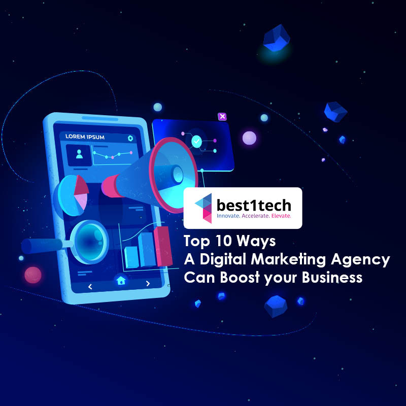 Top 10 Ways A Digital Marketing Agency Can Boost Your Business Presence