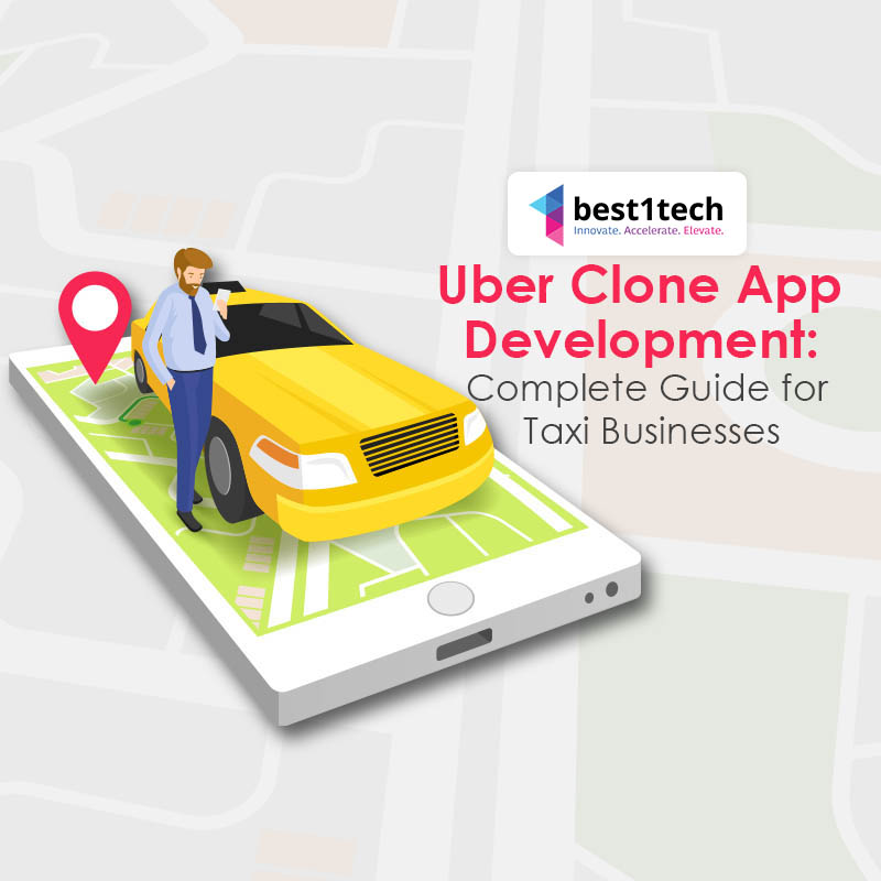 Uber Clone App Development: Complete Guide for Taxi Businesses