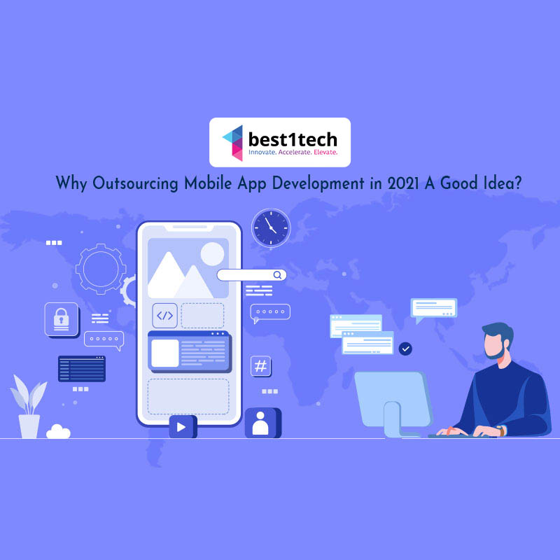 Why Outsourcing Mobile App Development in 2021 A Good Idea?